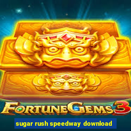 sugar rush speedway download